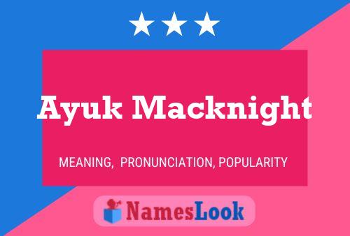 Póster del nombre Ayuk Macknight