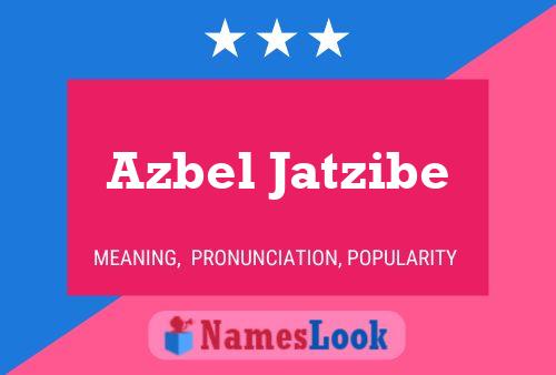 Póster del nombre Azbel Jatzibe