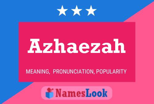 Póster del nombre Azhaezah