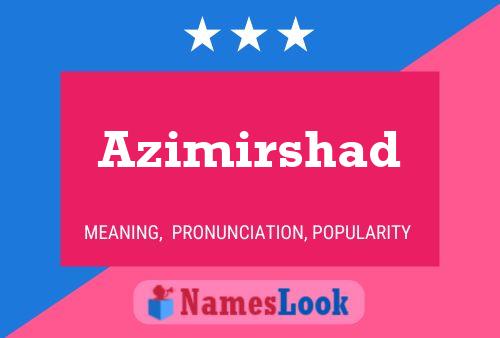 Póster del nombre Azimirshad