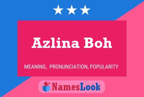 Póster del nombre Azlina Boh