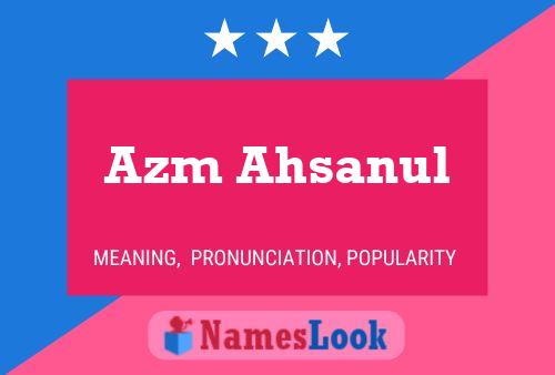 Póster del nombre Azm Ahsanul