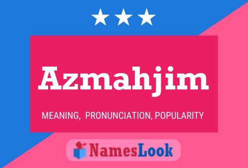 Póster del nombre Azmahjim