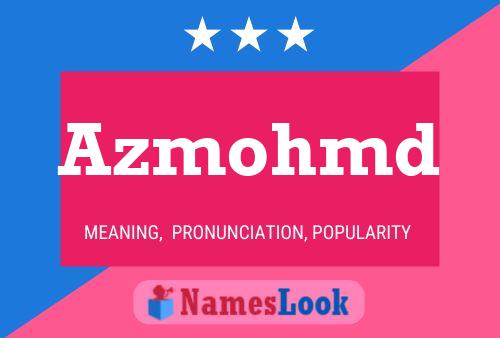 Póster del nombre Azmohmd