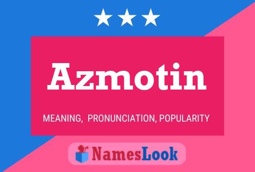 Póster del nombre Azmotin