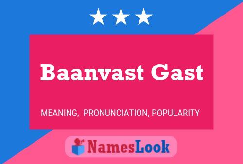 Póster del nombre Baanvast Gast