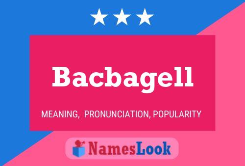 Póster del nombre Bacbagell