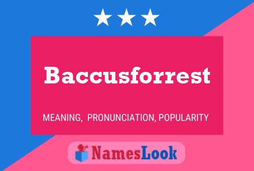 Póster del nombre Baccusforrest