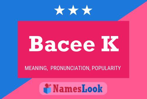 Póster del nombre Bacee K