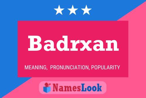 Póster del nombre Badrxan