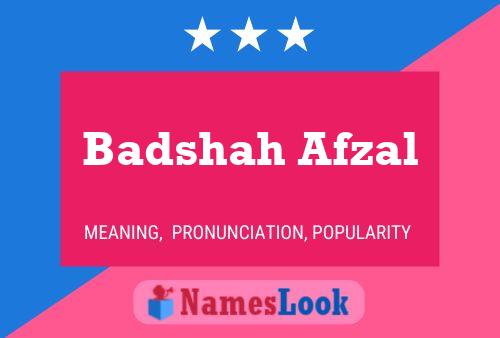 Póster del nombre Badshah Afzal