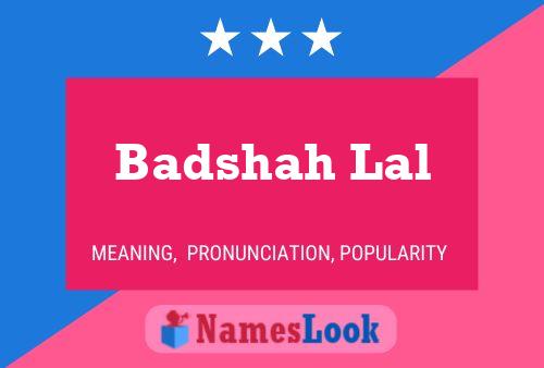 Póster del nombre Badshah Lal