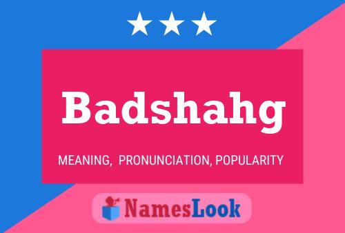 Póster del nombre Badshahg