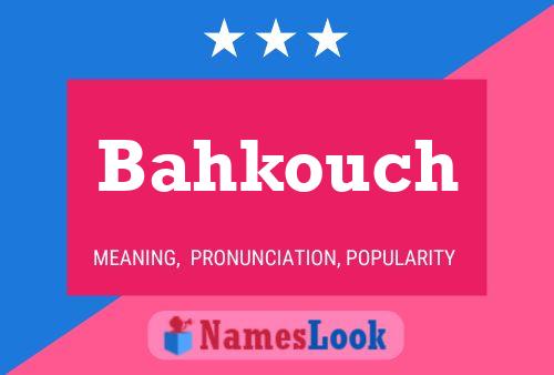 Póster del nombre Bahkouch