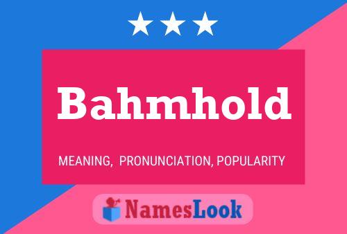 Póster del nombre Bahmhold