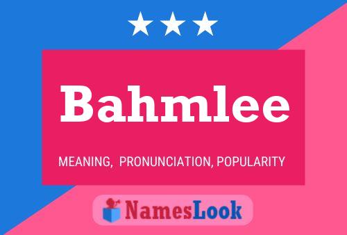 Póster del nombre Bahmlee