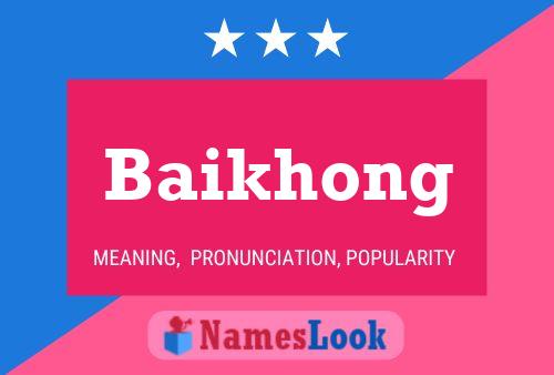 Póster del nombre Baikhong