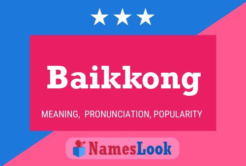 Póster del nombre Baikkong