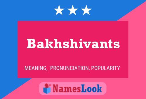 Póster del nombre Bakhshivants