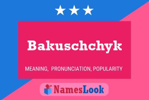 Póster del nombre Bakuschchyk