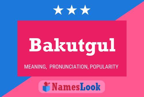 Póster del nombre Bakutgul