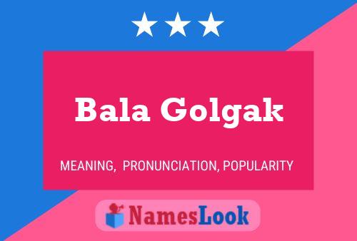 Póster del nombre Bala Golgak