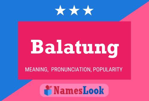 Póster del nombre Balatung