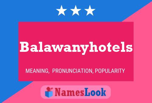 Póster del nombre Balawanyhotels