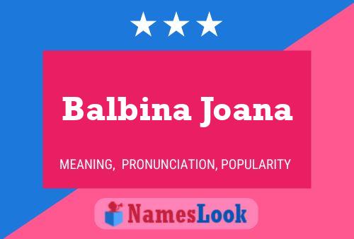 Póster del nombre Balbina Joana