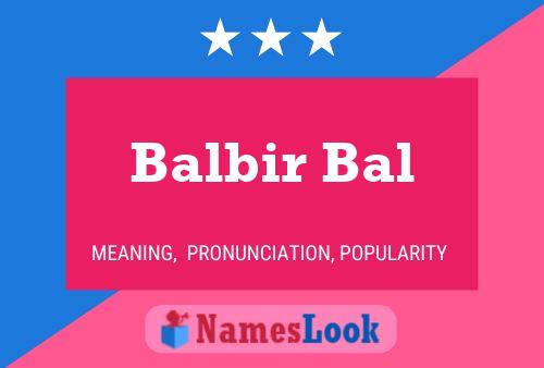 Póster del nombre Balbir Bal