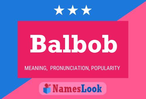 Póster del nombre Balbob