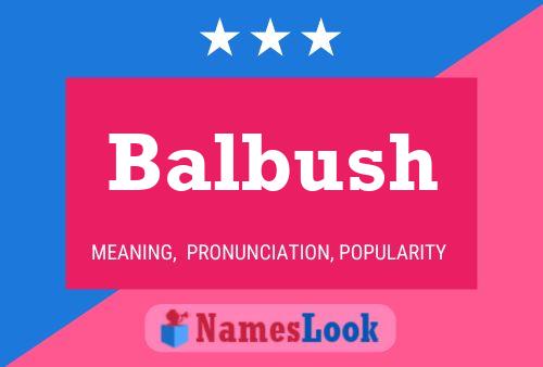 Póster del nombre Balbush