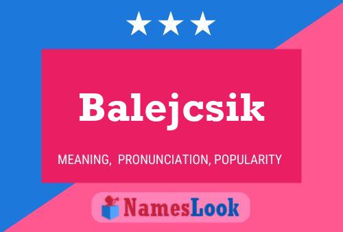 Póster del nombre Balejcsik