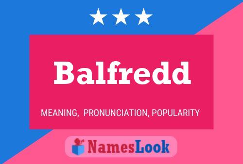 Póster del nombre Balfredd