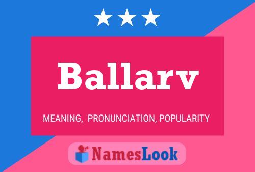 Póster del nombre Ballarv