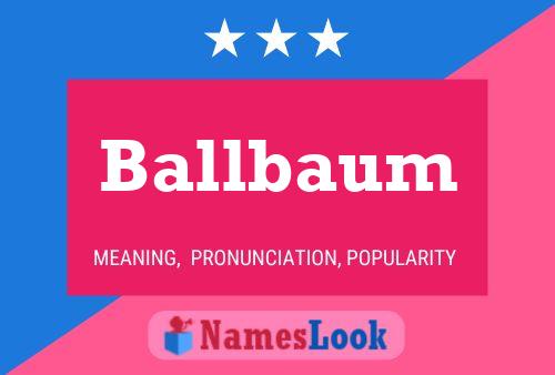 Póster del nombre Ballbaum