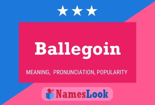 Póster del nombre Ballegoin