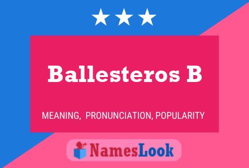 Póster del nombre Ballesteros B