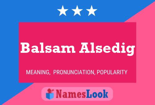 Póster del nombre Balsam Alsedig