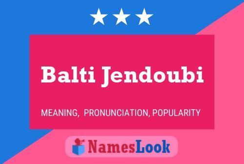 Póster del nombre Balti Jendoubi