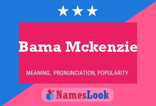 Póster del nombre Bama Mckenzie