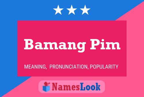 Póster del nombre Bamang Pim