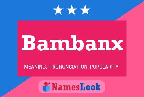 Póster del nombre Bambanx