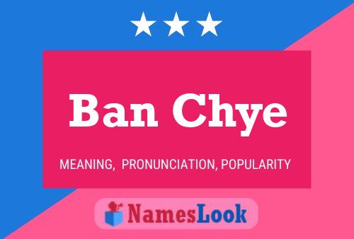 Póster del nombre Ban Chye