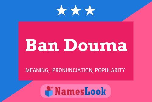 Póster del nombre Ban Douma