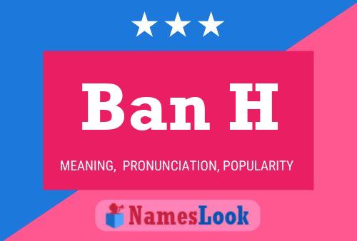 Póster del nombre Ban H