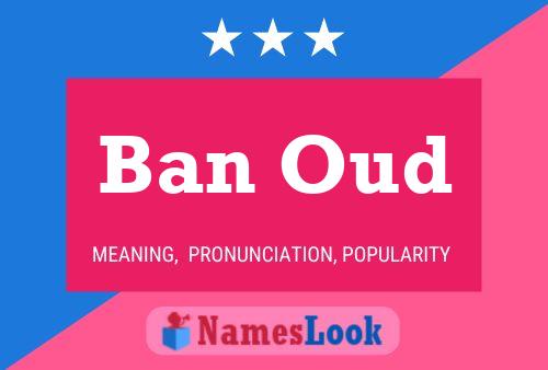 Póster del nombre Ban Oud