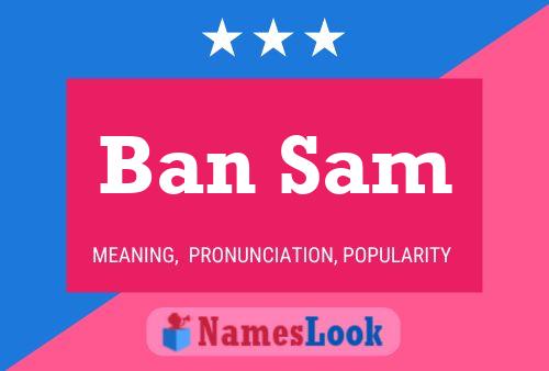 Póster del nombre Ban Sam