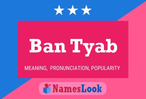 Póster del nombre Ban Tyab