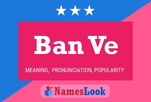 Póster del nombre Ban Ve